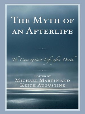 cover image of The Myth of an Afterlife